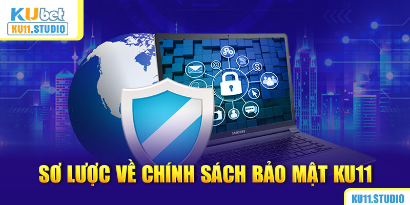 Sơ lược về chính sách bảo mật của KU11