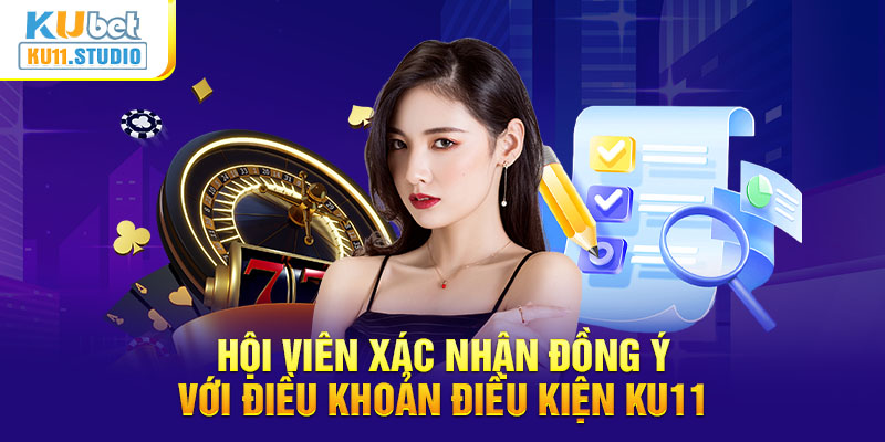 Hội viên cần xác nhận đồng ý với điều khoản điều kiện Ku11