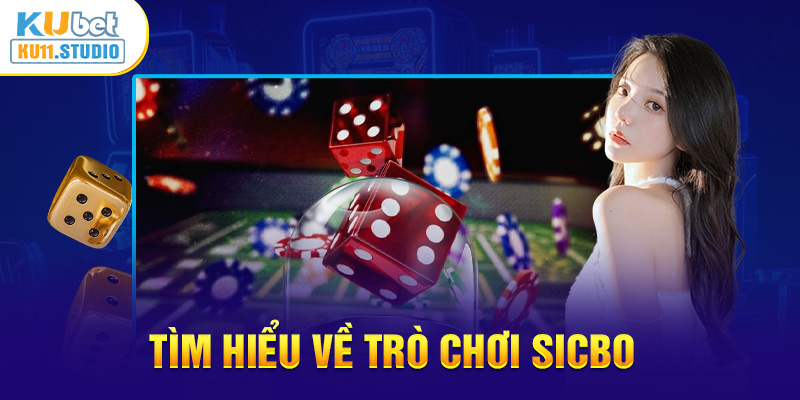 Tổng quan đôi nét về tựa game Sicbo