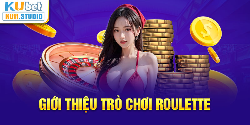 Giới thiệu trò chơi Roulette 