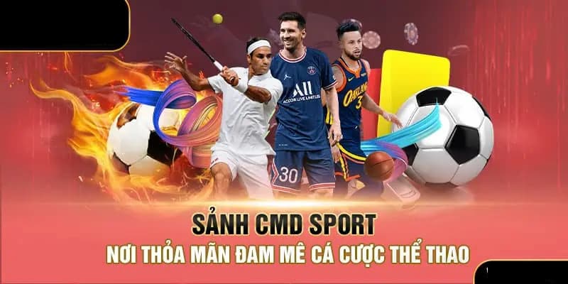 CMD giúp người chơi được thỏa mãn đam mê cá cược trọn vẹn